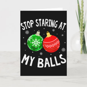 Funny Stop Staring At My Xmas Ornament Christmas Card