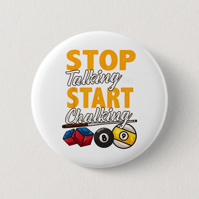 Funny Stop Talking And Start Chalking Pool Hall Bi 6 Cm Round Badge (Front)