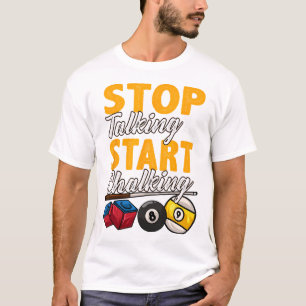Funny Stop Talking And Start Chalking Pool Hall Bi T-Shirt