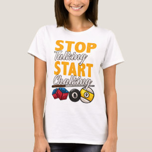 Funny Stop Talking And Start Chalking Pool Hall Bi T-Shirt