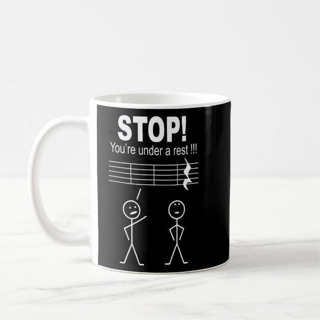 Funny Stop You Are Under A Rest Music Teacher Musi Coffee Mug (Left)