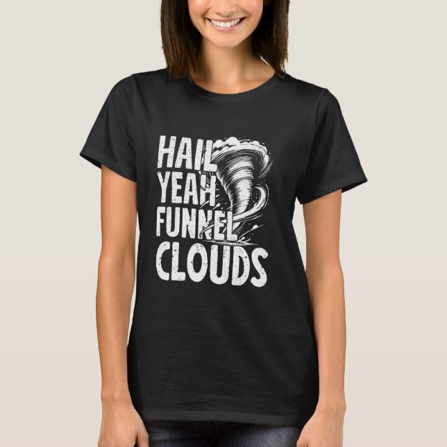 Funny Storm Chasing Tornado Chaser T-Shirt (Front)