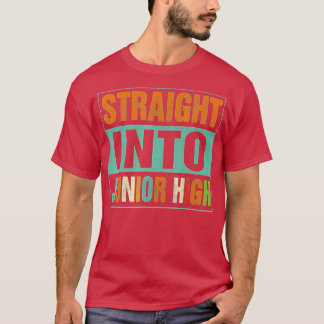 Funny Straight Into Junior High  Back To School Gi T-Shirt