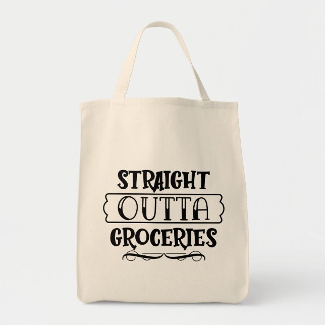 Funny Straight Outta Groceries  Tote Bag (Front)