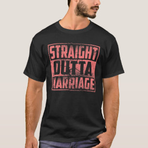 Funny Straight Outta Marriage Gift Breakup Divorce T-Shirt