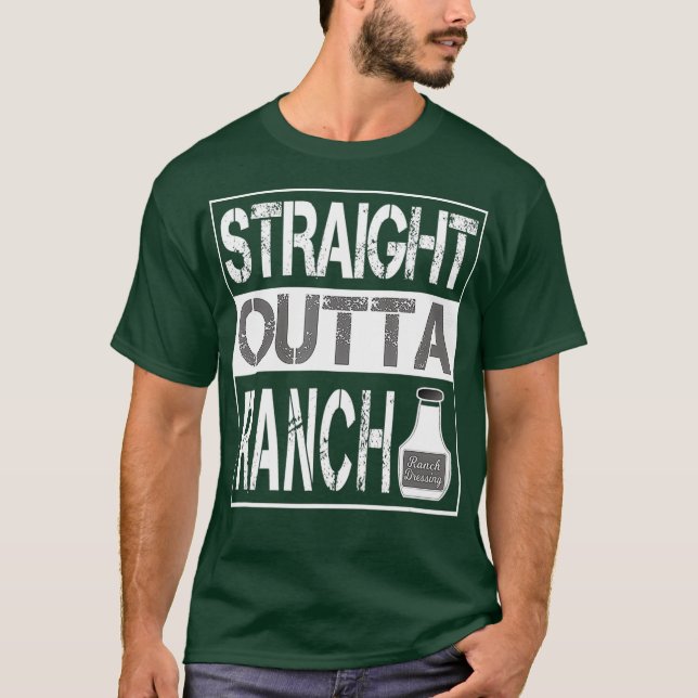 Funny Straight Outta Ranch  For Ranch Dressing T-Shirt (Front)