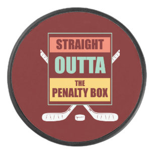 Funny Straight Outta The Penalty Box Hockey Puck