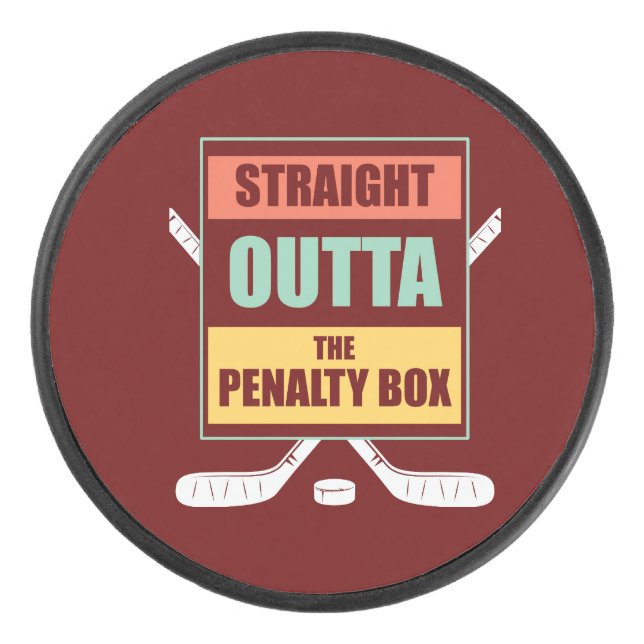 Funny Straight Outta The Penalty Box Hockey Puck (Front)