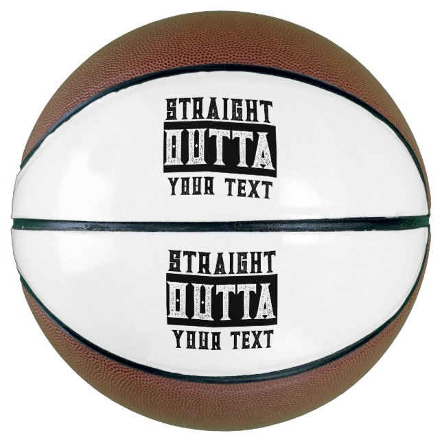 Funny 'Straight Outta Your Text' Basketball (Front)