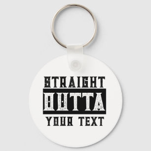 Funny 'Straight Outta Your Text' Key Ring