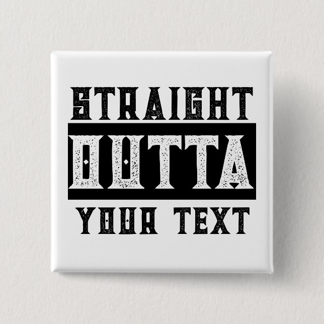Funny 'Straight Outta Your Text' Pinback Button (Front)
