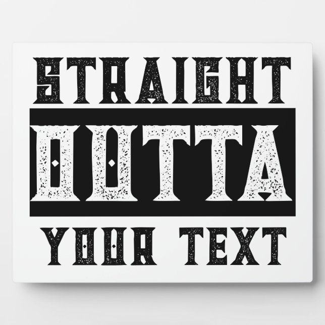 Funny 'Straight Outta Your Text' Plaque (Front)