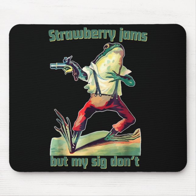 Funny Strawberry Jams But My Sig Don't  Mouse Mat (Front)