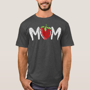 Funny Strawberry Mum Fruit Berry Mothers Day T-Shirt