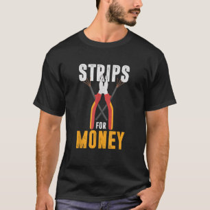 Funny Strips For Money Lineworker Craftsman Electr T-Shirt