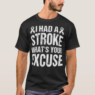 Funny Stroke Survivor Gift I Had Stroke Whats Your T-Shirt