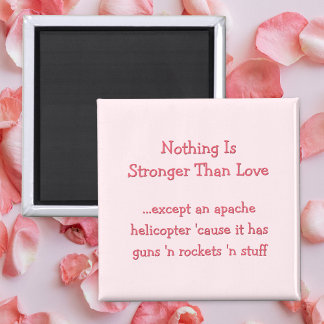 Funny Stronger Than Love Apache Helicopter Magnet