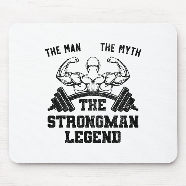 Funny Strongman The Man The Myth The Strongman Leg Mouse Mat (Front)