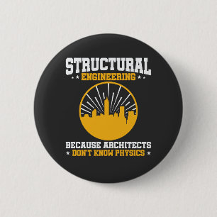 Funny Structural Engineering Physics Quote 6 Cm Round Badge