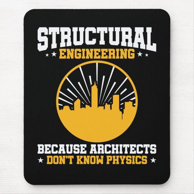 Funny Structural Engineering Physics Quote Mouse Mat (Front)