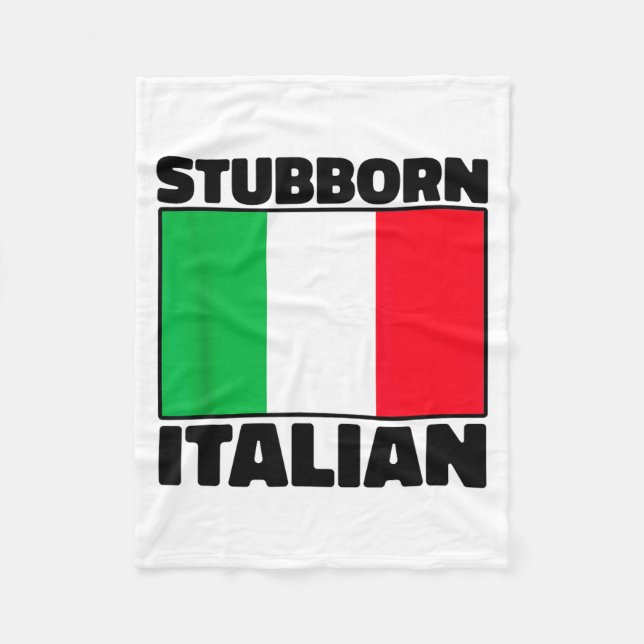 Funny Stubborn Italian Pride Italy Flag Italia For Fleece Blanket (Front)