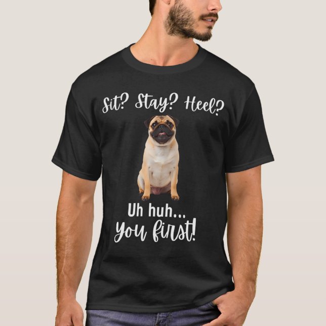 Funny Stubborn Pug T-Shirt (Front)