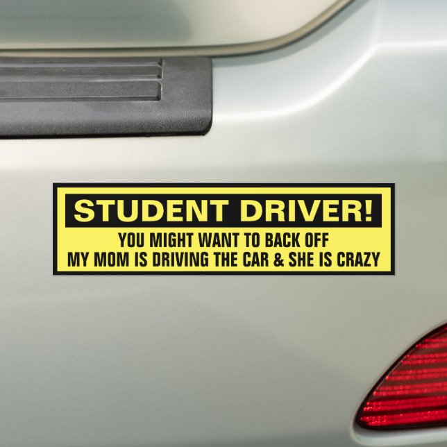 Funny Student Driver My Mom is Crazy Car Bumper Sticker (On Car)