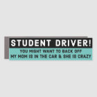 Funny Student Driver My Mum is Crazy bumper Car Ma