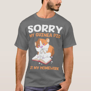 Funny Student Sorry My Guinea Pig Ate My Homework T-Shirt