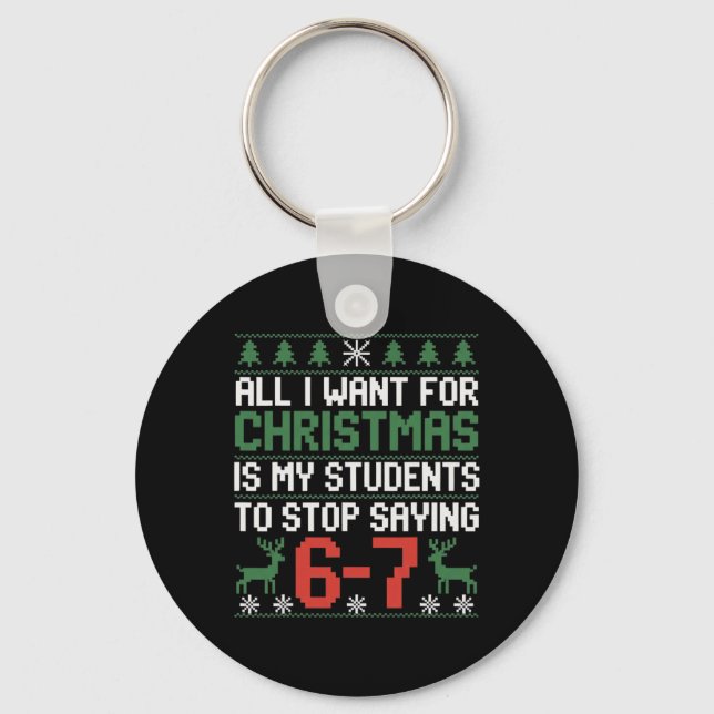 Funny Students Saying 6-7 67 Six Seven Teacher Chr Key Ring (Front)