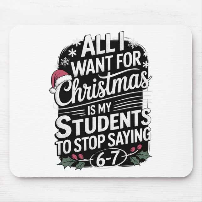 Funny Students Saying 6-7 67 Six Seven Teacher Chr Mouse Mat (Front)