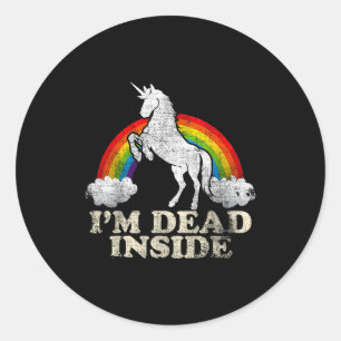 Funny Stuff - Unicorn I'm Dead Inside Sarcastic De Classic Round Sticker