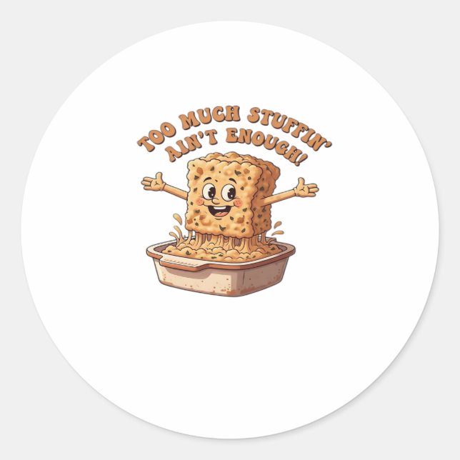 Funny Stuffing Overload Thanksgiving Classic T-Shi Classic Round Sticker (Front)