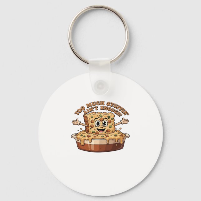 Funny Stuffing Overload Thanksgiving Classic T-Shi Key Ring (Front)