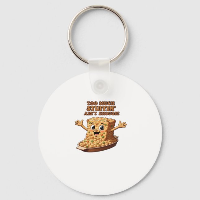 Funny Stuffing Overload Thanksgiving Classic T-Shi Key Ring (Front)