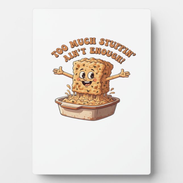 Funny Stuffing Overload Thanksgiving Classic T-Shi Plaque (Front)