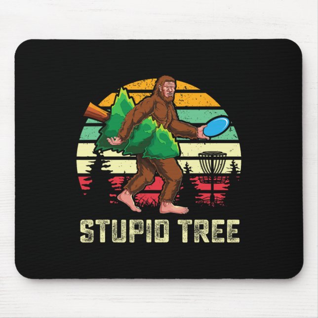 Funny Stupid Tree Frisbee Disc Golf Bigfoot Gift S Mouse Mat (Front)