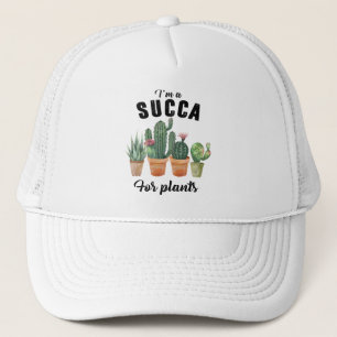 Funny succa for plants succulent potted cacti    trucker hat