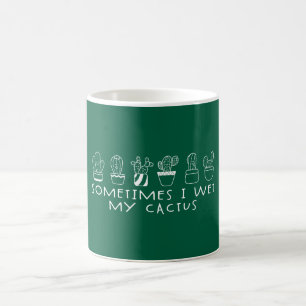 Funny Succulent Cactus, Sometimes I Wet My Cactus Coffee Mug