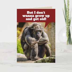 Funny Sulking Chimpanzee- Doesn't Want to Grow Up Card