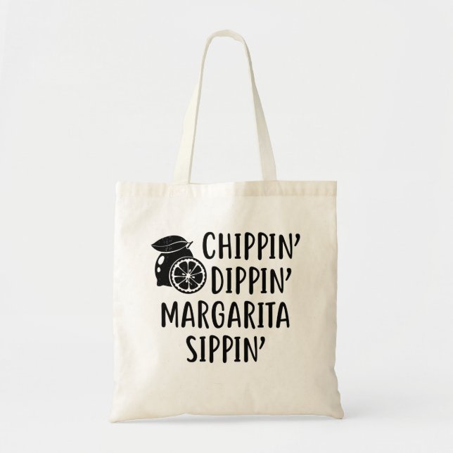 Funny Summer, Chippin Dippin Margarita Sippin Tote Bag (Front)
