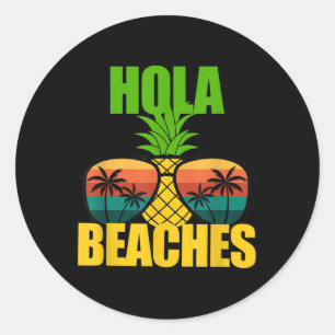 Funny Summer Vacay Beach T Sun Gles Cruise Hola Be Classic Round Sticker