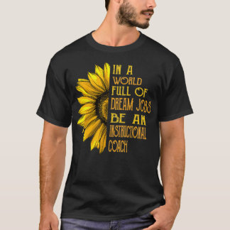 Funny Sunflower s Instructional Coach s  T-Shirt