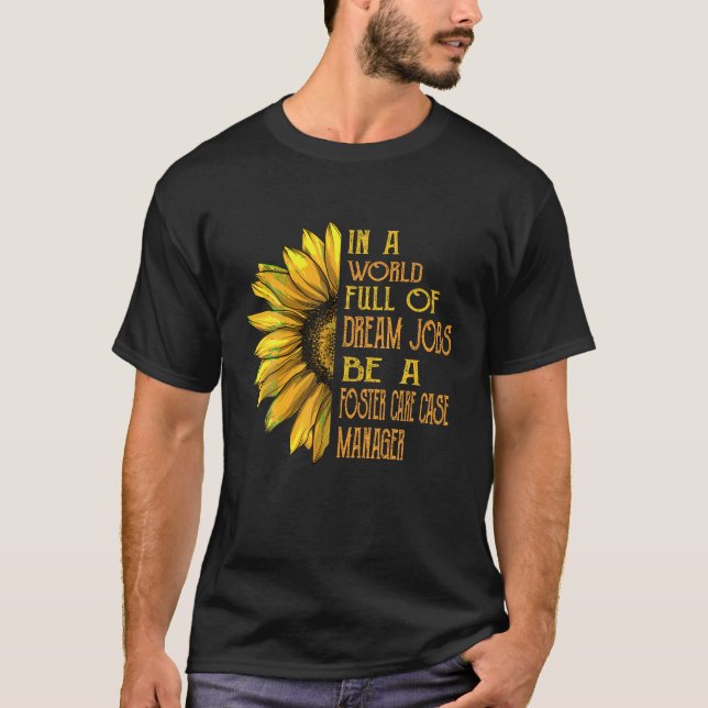 Funny Sunflower Shirts Foster Care Case Manager Sh (Front)