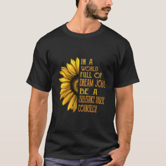 Funny Sunflower Shirts Substance Abuse Counsellor