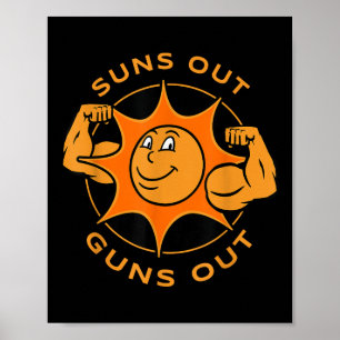 Funny Suns Out Guns Out Summer Gift For Bodybuilde Poster