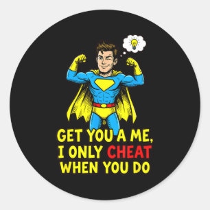 Funny superhero cheating joke sarcastic quote classic round sticker