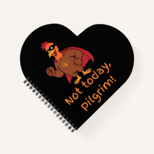Funny Superhero Turkey Not Today Pilgrim Notebook