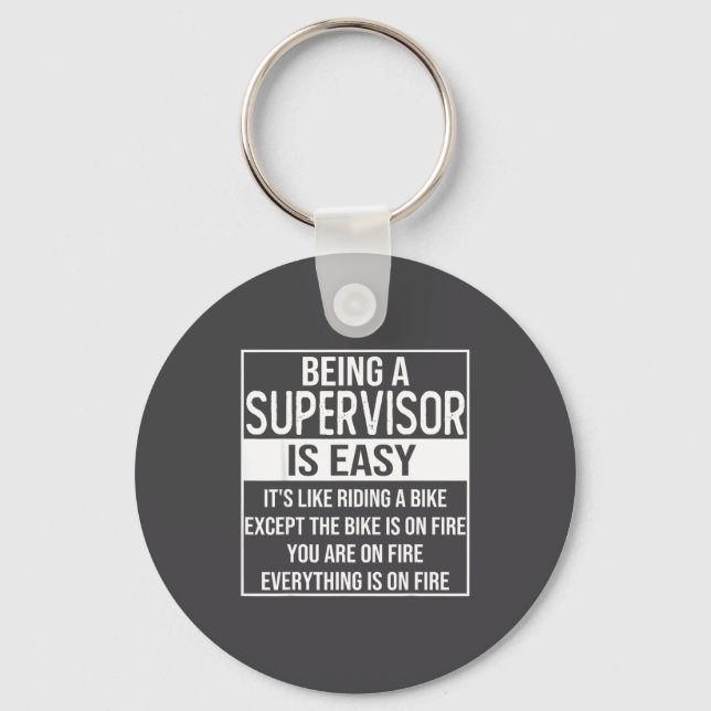 Funny Supervisor Design Saying_ Being A Supervisor Key Ring (Front)