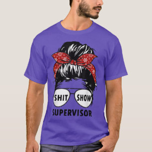 Funny Supervisor Shitshow For Teacher, Women, Boss T-Shirt